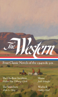 The Western: Four Classic Novels of the 1940s & 50s: The Ox-Bow Incident / Shane / The Searchers / Warlock 1598536613 Book Cover