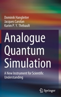 Analogue Quantum Simulation: A New Instrument for Scientific Understanding 3030872157 Book Cover