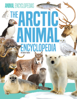 Arctic Animal Encyclopedia 1098296583 Book Cover