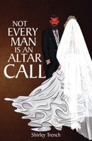 Not Every Man Is an Alter Call B0CQ3MZY49 Book Cover
