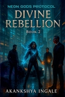 Divine Rebellion B0FSP3Z4J1 Book Cover