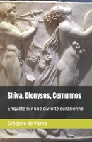 Shiva, Dionysos, Cernunnos: Enquête sur une divinité eurasienne (L'héritage indo-européen) (French Edition) B0CP6KMZ47 Book Cover