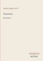 Nousukas: Kertomus (Finnish Edition) 3387443293 Book Cover