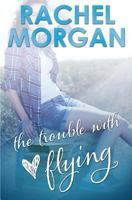 The Trouble with Flying 099470402X Book Cover