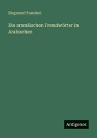 Die Aramaischen Fremdworter Im Arabischen 3741153885 Book Cover