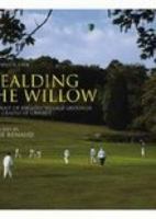 Wealding the Willow: A Portrait of English Village Grounds in the Cradle of Cricket (100 Greats S.) 0752434578 Book Cover