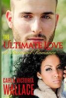 The Ultimate Love: A Spiritual Romance 0692722548 Book Cover