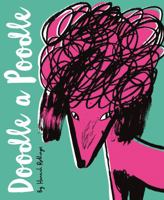 Doodle a Poodle: And 30 Other Dog Breeds 1910552119 Book Cover
