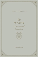 The Psalms: A Christ-Centered Commentary (Volume 3, Psalms 51-100) Volume 2 1433563932 Book Cover