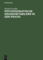 Psychosomatische Krankheitsbilder in Der Praxis 3110119137 Book Cover