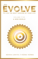 LET'S EVOLVE VOL.05 - A NEW WORLD: To Live the Best Version of your Life B08XXC4CSK Book Cover