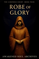 The Luminous Court: Robe Of Glory B0FS1XKBGH Book Cover