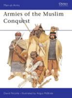Armies of the Muslim Conquest (Men-at-Arms) 185532279X Book Cover