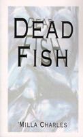 Dead Fish 1587211157 Book Cover