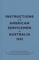 Instructions for American Servicemen in Australia, 1942 (Instructions for Servicemen) 185124395X Book Cover