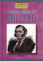 Mariano Guadalupe Vallejo (Latinos in American History) (Latinos in American History) 1584151528 Book Cover