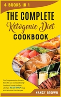 The complete Ketogenic diet Cookbook: The Comprehensive Guide to Keep Fit and Increase Energy Level and Living the Keto Lifestyle PLUS 200+ Easy And Delicious Keto Recipes 180212604X Book Cover