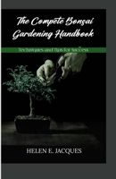 THE COMPLETE BONSAI GARDENING HANDBOOK: TECHNIQUES AND TIPS FOR SUCCESS B0C91962QZ Book Cover