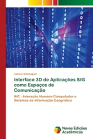 Interface 3D de Aplica��es SIG como Espa�os de Comunica��o 6202041749 Book Cover