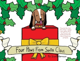 Four Paws from Santa Claus: Based on the true story of how 3 siblings were gifted with a tiny treasure and quickly learned the value of family, love, and loyalty. 1662852266 Book Cover