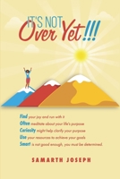 It’s Not Over Yet!!! B099BXN82L Book Cover