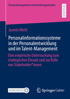 Personalinformationssysteme in der Personalentwicklung und im Talent-Management: Eine empirische Untersuchung zum strategischen Einsatz und zur Rolle ... und Arbeitsorganisation) (German Edition) 3658442557 Book Cover