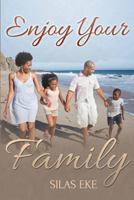 Enjoy Your Family 1479256455 Book Cover