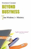 Beyond Busyness: Time Wisdom for Ministry 1908381051 Book Cover