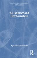 AI Intimacy and Psychoanalysis (Essays in Psychological Humanities) 104116954X Book Cover