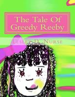 The Tale of Greedy Reeby 0979769965 Book Cover