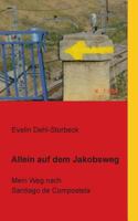 Allein auf dem Jakobsweg: Mein Weg nach Santiago de Compostela 3839145813 Book Cover