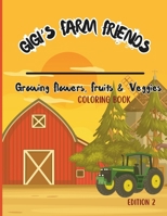 Gigi's Farm Friends: Growing Flowers, Fruits & Veggies B0CM39WN1B Book Cover