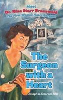 The Surgeon with a Heart: Meet Dr. Nina Starr Braunwald, the First Woman Heart Surgeon B0F4PLHWD4 Book Cover