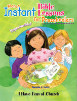 Instant Bible: I Have Fun at Church: Preschoolers 1584110724 Book Cover
