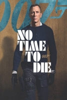 No Time to Die: 007 B084Q9WNNC Book Cover