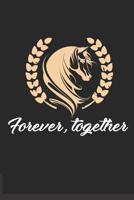 Reittagebuch: Trainingstagebuch f�r mein Pferd und mich I F�r �ber 100 Eintr�ge im 6x9 Format I Motiv: Forever, together 1096777444 Book Cover