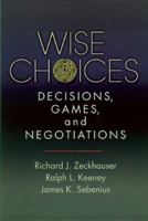 Wise Choices: Decisions, Games, and Negotiations