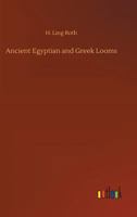 Ancient Egyptian And Greek Looms 9355349629 Book Cover