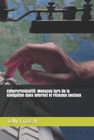 Cybercriminalité: Menaces lors de la navigation dans Internet et réseaux sociaux 179085699X Book Cover