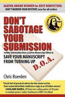 Don't Sabotage Your Submission: Save Your Manuscript from Turning Up D.O.A. 193352331X Book Cover