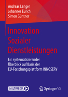 Innovation Sozialer Dienstleistungen: Ein Systematisierender �berblick Auf Basis Der Eu-Forschungsplattform Innoserv 3658051213 Book Cover