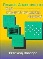 Parallel Algorithms for Vlsi Computer-Aided Design 0130158356 Book Cover