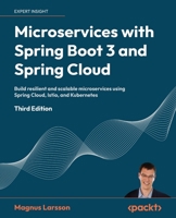 Microservices with Spring Boot 3 and Spring Cloud: Build resilient and scalable microservices using Spring Cloud, Istio, and Kubernetes 1805128698 Book Cover