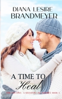 A Time to Heal : Silverton Lake Romance 1080977880 Book Cover