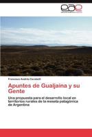 Apuntes de Gualjaina y su Gente 3846571024 Book Cover
