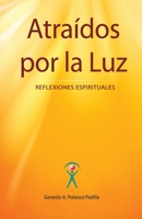 Atraídos por la Luz (Salud y Conciencia del Alma que con Maestría nos hacen Seres Atraidos por la Luz) 9945804057 Book Cover
