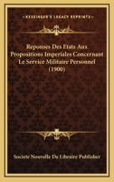 Reponses Des Etats Aux Propositions Imperiales Concernant Le Service Militaire Personnel (1900) 1160237042 Book Cover