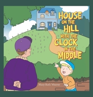 House on the Hill With the Clock in the Middle 1665560746 Book Cover
