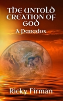 The Untold Creation of God: A Paradox (Celestial War Series) B0DS1STJH1 Book Cover