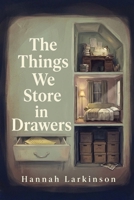The Things We Store in Drawers B0G6JM2CKM Book Cover